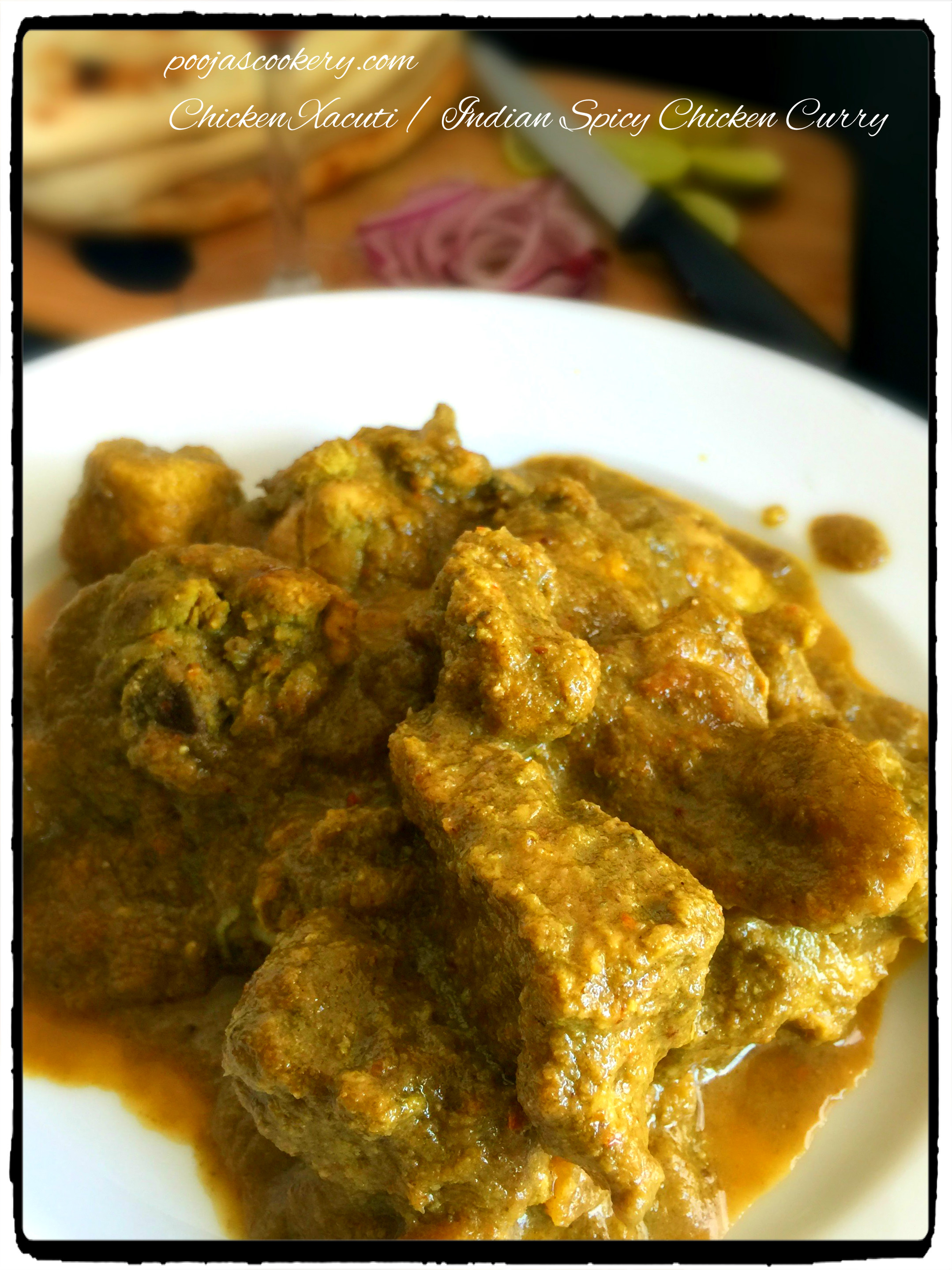 Chicken Xacuti / Indian Spicy Chicken Curry – Pooja's Cookery